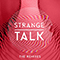 Strange Talk (The Remixes) - Strange Talk