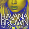 We Run The Night (US Release) - Havana Brown (Angelique Meunier)