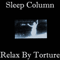 Relax By Torture - Sleep Column