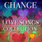 Love Songs Collection (CD 1) - Change