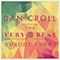 Nobody Knows (Remixes) - Croll, Dan (Dan Croll / Daniel Francis Croll)