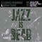 Jazz Is Dead 11
