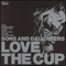 Love The Cup - Sons and Daughters (Sons & Daughters)