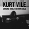 Smoke Ring For My Halo (Bonus Track Version) - Kurt Vile