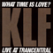 What Time Is Love (Single) - KLF (The KLF / Kopyright Liberation Front / The Justified Ancients of Mu Mu)