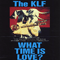 What Time Is Love? [Single] (Japan Edition) - KLF (The KLF / Kopyright Liberation Front / The Justified Ancients of Mu Mu)