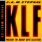 3 A.M. Eternal (The Moody Boys Selection) [Single] - KLF (The KLF / Kopyright Liberation Front / The Justified Ancients of Mu Mu)