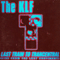 Last Train To Trancentral (Live From The Lost Continent) [Single] - KLF (The KLF / Kopyright Liberation Front / The Justified Ancients of Mu Mu)