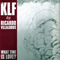 What Time Is Love? (Feat.) - KLF (The KLF / Kopyright Liberation Front / The Justified Ancients of Mu Mu)