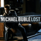 Lost (Single) - Michael Buble (Buble, Michael / Michael Steven Bublé)