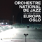 Europa Oslo - Orchestre National de Jazz (Orchestre National de Jazz, ONJ)
