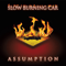 Assumption - Slow Burning Car