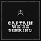 Captain, We're Sinking