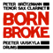 Born Broke (CD 2) - Brotzmann, Peter (Peter Brötzmann, Peter Brotzmann, Die Like A Dog Quartet, Full Blast, Last Exit)