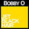 Jet Black Hair (Single) - Bobby O (Bobby Orlando / Robert Phillip Orlando / Bobby 
