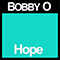 Hope (Single) - Bobby O (Bobby Orlando / Robert Phillip Orlando / Bobby 
