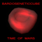 Time of Mars - Bardoseneticcube (Igor Bardo, BSC, Bardosenticube)