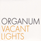 Vacant Lights \ Rara Avis (CD 1) - Organum (David Philip Jackman)