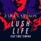 Lush Life Remixes - Zara Larsson (Zara Maria Larsson)