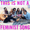 This Is Not A Feminist Song (Single) - Ariana Grande (Grande-Butera, Ariana)