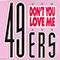 Don't You Love Me (Germany Maxi-Single) - 49ers (ITA) (Ann-Marie Smith / Ann Marie Elaine Smith)