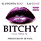 Bitchy (Single) (feat. La Chat & Mia X) - Gangsta Boo (Lola Mitchell / Lady Boo)