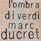 L'ombra di Verdi - Ducret, Marc (Marc Ducret)