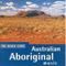 The Rough Guide To Australian Aboriginal Music