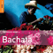 The Rough Guide To Bachata
