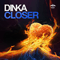 Closer (Single) - Dinka (Dinka, Chris Reece, Leventina, EDX, Daniel Portman)