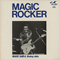 Magic Rocker (1957-58) (LP) (feat.) - Magic Sam (Samuel 'Magic Sam' Gene Maghett, Samuel Gene Maghett)