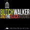 I Liked It Better When You Had No Heart - Butch Walker (Bradley Glenn 