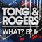 Pete Tong & Paul Rogers - What? (EP) (split) - Tong, Pete (Pete Tong)