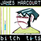 Bitch Tits (EP) - Harcourt, James (James Harcourt)