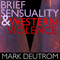 Brief Sensuality and Western Violence - Deutrom, Mark (Mark Deutrom, Mark Deautron)