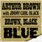 Brown Black and Blue - Jimmy Carl Black (James Carl Inkanish, Jr.)