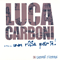 ... Una Rosa Per Te! (CD 3) - Carboni, Luca (Luca Carboni)