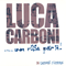 Una rosa per te (CD 1) - Carboni, Luca (Luca Carboni)