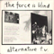 The Force Is Blind (Single) - Alternative TV (ATV / Mark Perry)