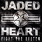 Fight The System - Jaded Heart