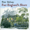 Fair England's Shore (Remastered) (CD 1) - Bellamy, Peter (Peter Bellamy, Peter Franklyn Bellamy)