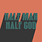 Half Man Half God (Single)