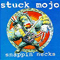 Snappin' Necks - Stuck Mojo