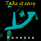 Take It Easy - Vanessa (ITA)