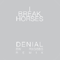 Denial (Single) - I Break Horses (Maria Lindén & Fredrik Balck)