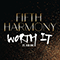 Worth It (Single) (feat. Kid Ink) - Fifth Harmony (5th Harmony)