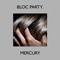 Mercury (Single) - Bloc Party