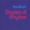 The Album - Shades Of Rhythm