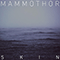 Skin (Single) - Mammothor