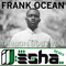 Frank Ocean: Thinkin Bout You (ill-esha remix) (Single) - Frank Ocean (Christopher Breaux / Christopher Francis Ocean)